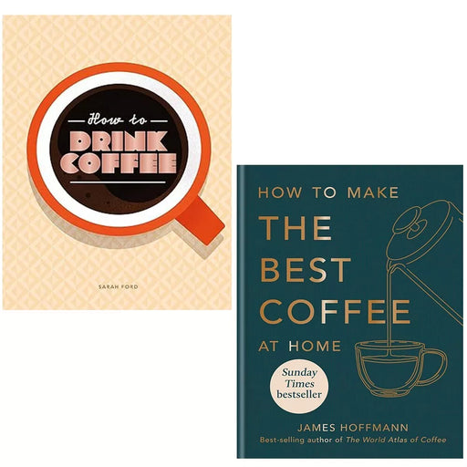 How to make best coffee at home James Hoffmann, How to Drink Coffee 2 Books Set - The Book Bundle