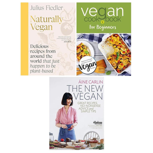 Naturally Vegan, New Vegan, Vegan Cookbook For Beginners 3 Books Collection Set - The Book Bundle