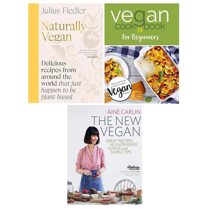 Naturally Vegan, New Vegan, Vegan Cookbook For Beginners 3 Books Collection Set - The Book Bundle