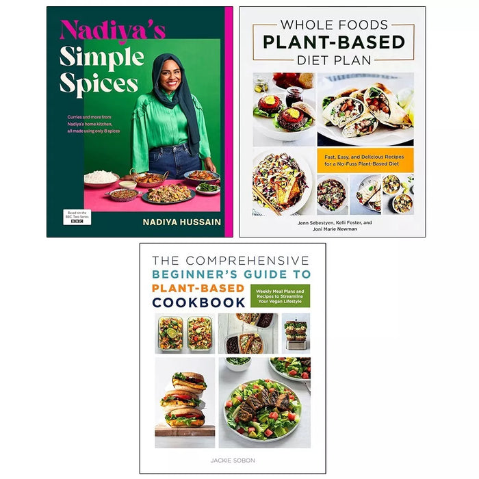 Nadiya Simple Spices, Comprehensive Beginner's Guide, Whole Foods Plant 3 Books Set - The Book Bundle