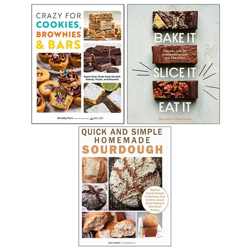 Bake It Slice It Eat It,QuickSimple Homemade Sourdough,Crazy For Cookies 3 Books Set - The Book Bundle