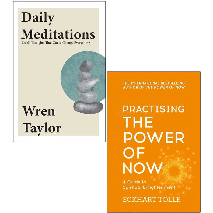 Daily Meditations By Wren Taylor, Practising The Power Of Now By Eckhart Tolle 2 Books Collection Set - The Book Bundle