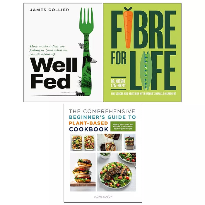 Well Fed, Fibre for Life, Comprehensive Beginner's Guide to Plant-Based 3 Books - The Book Bundle