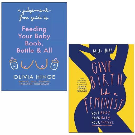 Judgement Free Guide to Feeding Your Baby,Give Birth Like a Feminist 2 Books Set - The Book Bundle