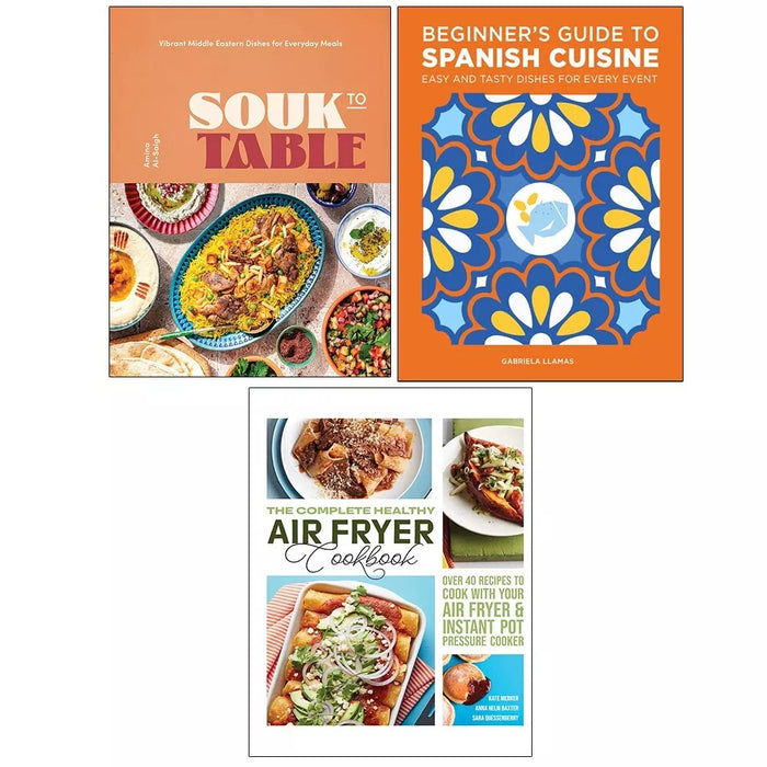 Souk to Table (HB),Healthy Air Fryer,Beginner's Guide to Spanish Cuisine 3 Books - The Book Bundle