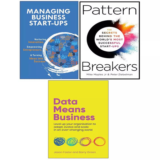 Pattern Breakers HB, Managing Business Start-Ups,Data Means Business 3 Books Set - The Book Bundle