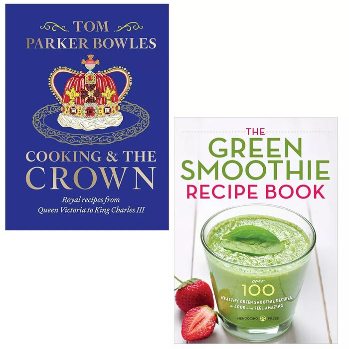 Cooking and CrownTom Parker Bowles, Green Smoothie Recipe 2 Books Set - The Book Bundle