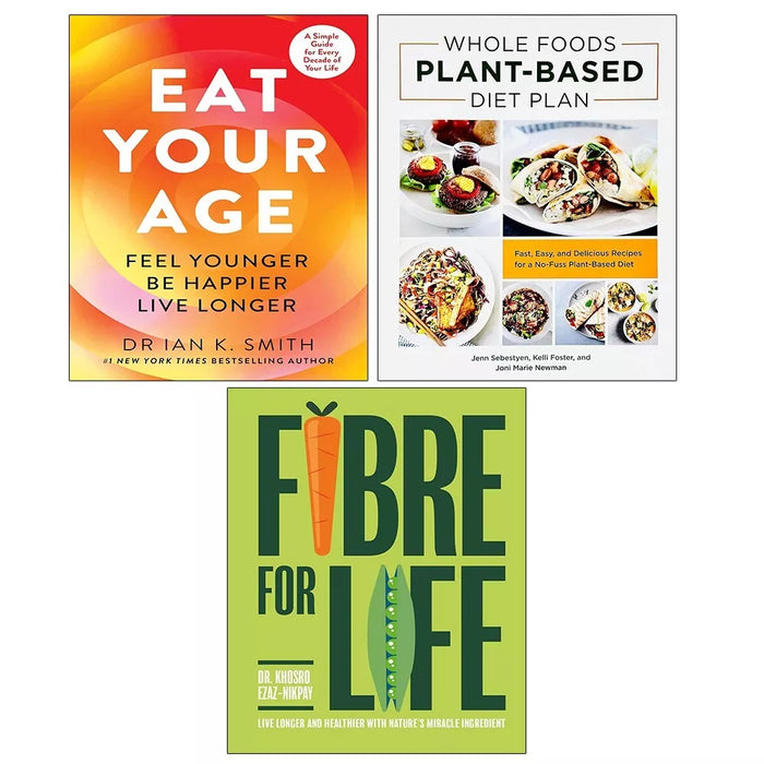 Eat Your Age, Fibre for Life, Whole Foods Plant Based Diet Plan 3 Books Set - The Book Bundle