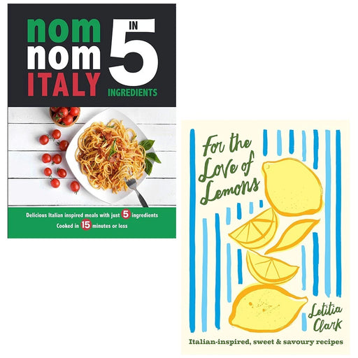 For the Love of Lemons Letitia Clark, Nom Nom Italy In 5 Ingredients 2 Books Set - The Book Bundle