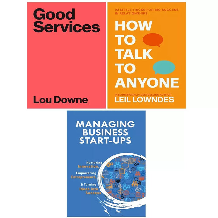 Good Services, Managing Business Start-Ups, How to Talk to Anyone 3 Books Set - The Book Bundle