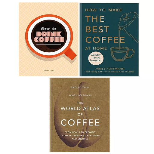 How to make best coffee home, How to Drink Coffee, World Atlas of Coffee 3 Books Set - The Book Bundle