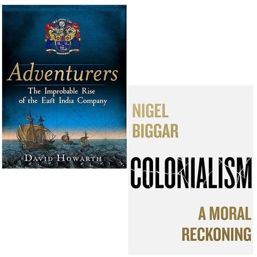 Colonialism Moral Reckoning Nigel Biggar,Adventurers David Howarth 2 Books Set - The Book Bundle