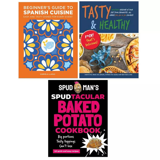 Tasty and Healthy,Spudtacular Baked Potato,Beginner Guide Spanish Cuisin 3 Books Set - The Book Bundle