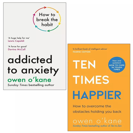 Owen O'Kane Collection 2 Books Set (Addicted to Anxiety, Ten Times Happier) - The Book Bundle