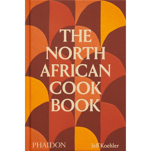 The North African Cookbook by Jeff Koehler Hardcover - The Book Bundle