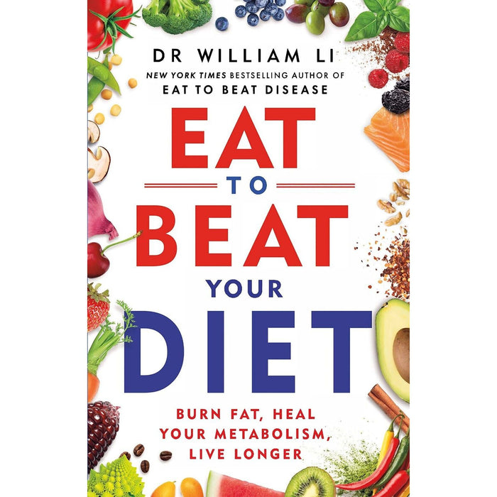 Dr William Li Collection 2 Books Set Eat to Beat Your Diet, Eat to Beat Disease - The Book Bundle