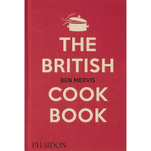 The British Cookbook: authentic home cooking recipes by Ben Mervis Hardcover - The Book Bundle
