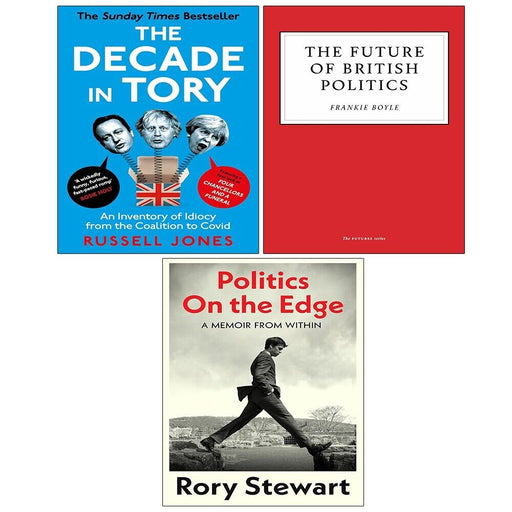 Politics On the Edge, Future of British Politics, Decade in Tory 3 Books Set - The Book Bundle