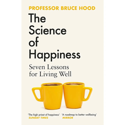 The Science of Happiness Seven Lessons for Living Well by Bruce Hood - The Book Bundle