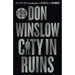 City in Ruins: gripping new crime thriller Godfather by Don Winslow Hardcover - The Book Bundle