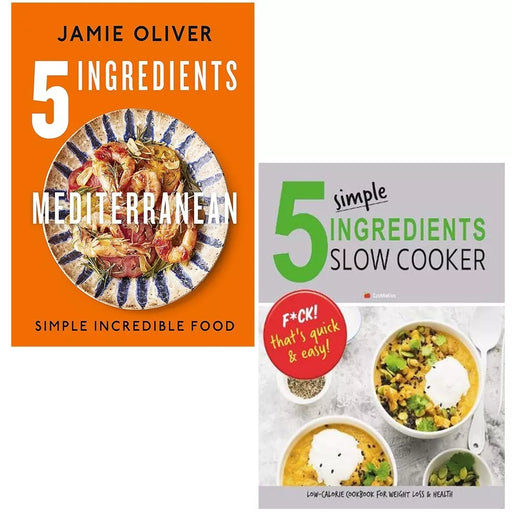 5 Ingredients Mediterranean, 5 Simple Ingredients Slow Cooker Iota 2 Books Set - The Book Bundle