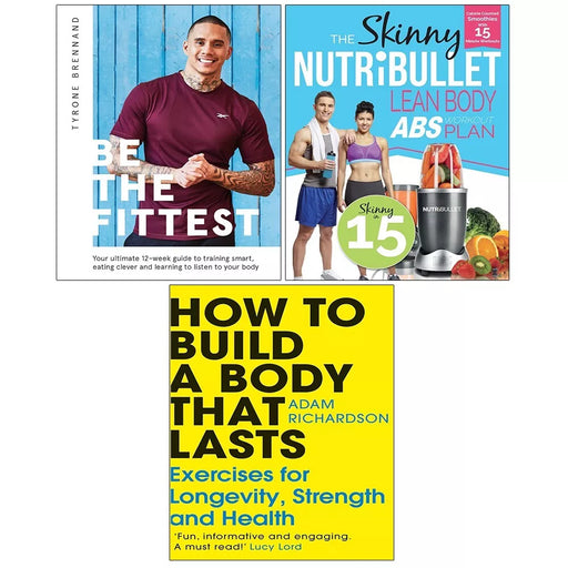 How To Build Body That Lasts, Skinny NUTRiBULLET Lean,Be the Fittest 3 Books Set - The Book Bundle