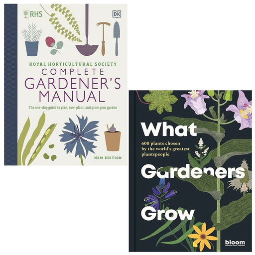 What Gardeners Grow Bloom, RHS Complete Gardener's Manual by DK 2 Books Collection Set - The Book Bundle