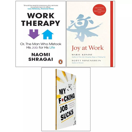 Joy at Work (HB), Work Therapy, My F*cking Job Sucks 3 Books Collection Set - The Book Bundle