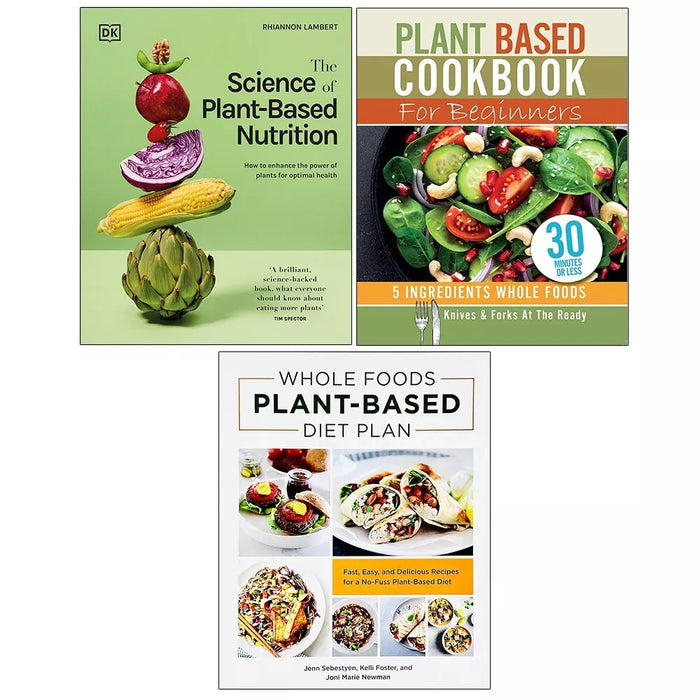 Science of Plant-based Nutrition HB,Whole Foods Plant Based, Plant Based 3 Books Set - The Book Bundle