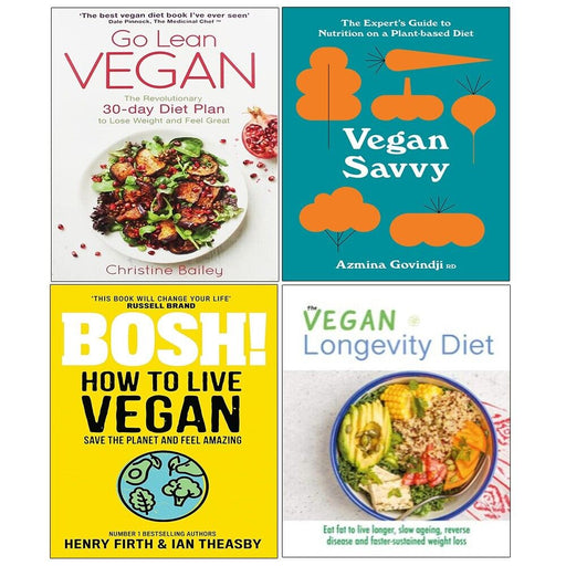 Vegan Savvy, BOSH! How to Live Vegan, Longevity Diet, Go Lean Vegan 4 Books Set - The Book Bundle