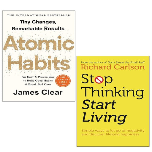 Stop Thinking,Start Living Richard Carlson,Atomic Habits James Clear 2 Books Set - The Book Bundle