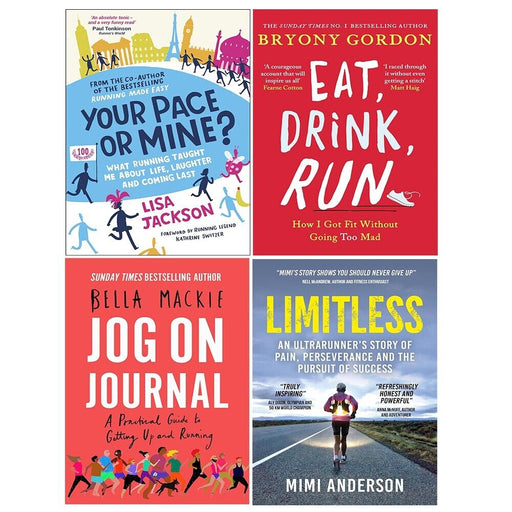Your Pace or Mine, Eat,Drink,Run,Jog on Journal Bella Mack,Limitless 4 Books Set - The Book Bundle