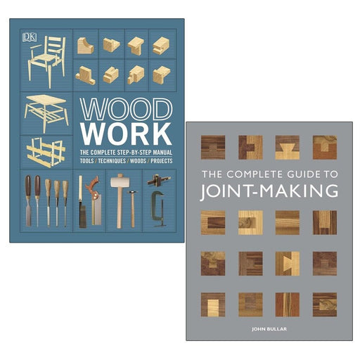 Woodwork Complete Step-by-step Manual, Complete Guide to Joint-Making 2 books Set - The Book Bundle