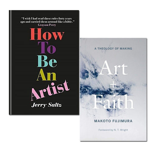 How to Be an Artist Jerry Saltz, Art and Faith A Theology of Making 2 Books Set - The Book Bundle