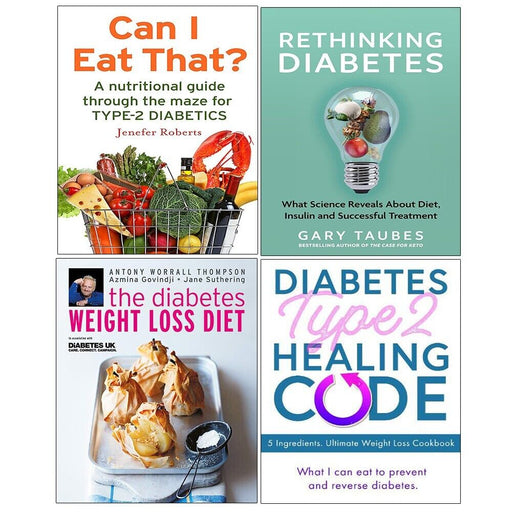 Can I Eat That,Rethinking Diabetes Type 2 Healing Code, Diabetes Weight 4 Books Set - The Book Bundle