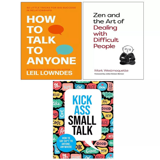 Kick Ass Small Talk, How to Talk to Anyone,Zen Art of Dealing Difficult 3 Books Set - The Book Bundle