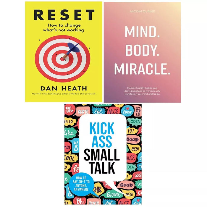 Reset Dan Heath, Kick Ass Small Talk Chartwell, Mind Body Miracle 3 Books Set - The Book Bundle