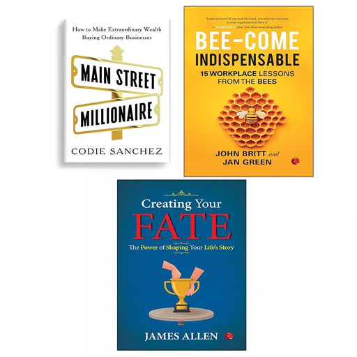 Main Street Millionaire, Creating Your Fate, Bee-come Indispensable 3 Books Set - The Book Bundle