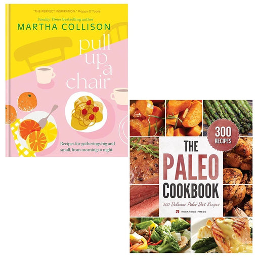 Pull Up a Chair Martha Collison (HB), Paleo Cookbook Rockridge Press 2 Books Set - The Book Bundle