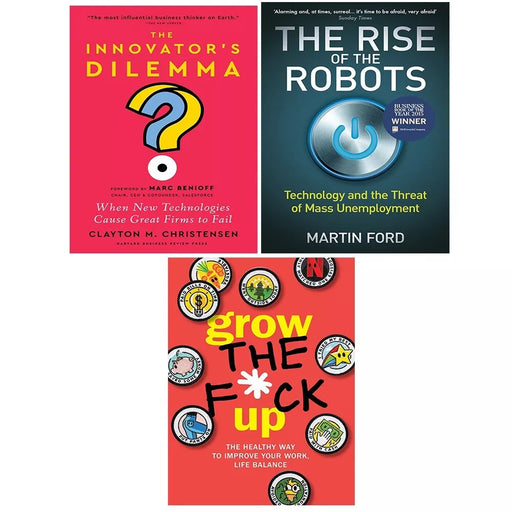 Grow the F ck Up,Innovator's Dilemma (HB), Rise of the Robots Martin 3 Books Set - The Book Bundle