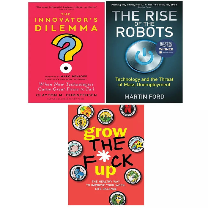 Grow the F ck Up,Innovator's Dilemma (HB), Rise of the Robots Martin 3 Books Set - The Book Bundle