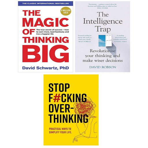 Magic of Thinking Big,Stop F*cking Over-thinking, Intelligence Trap 3 Books Set - The Book Bundle