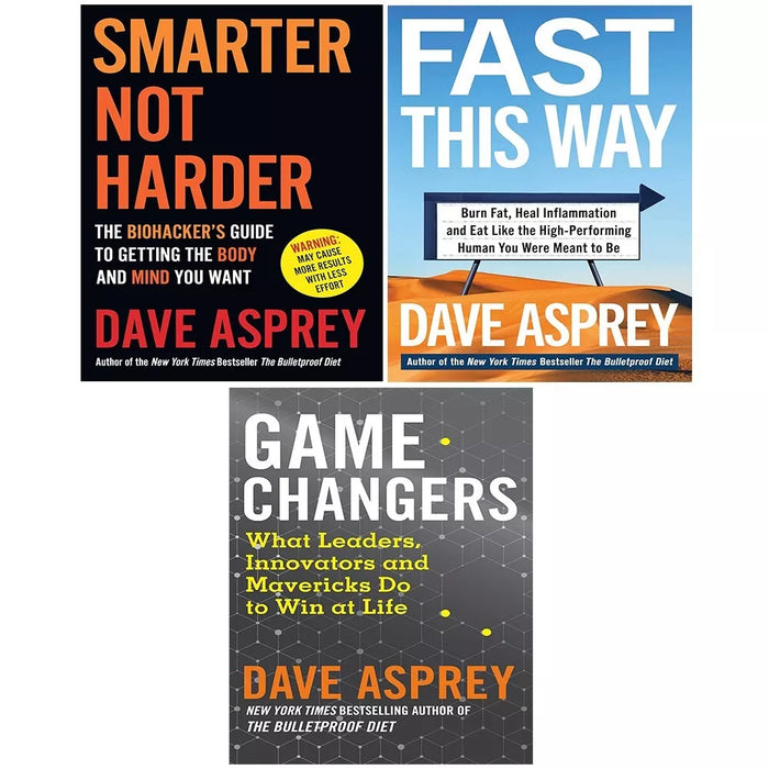 Dave Asprey Collection 3 Books Set Smarter Not Harder,Game Changers,FAST THISWAY - The Book Bundle