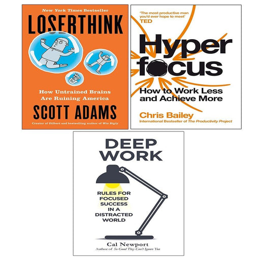 Deep Work Cal Newport,Hyperfocus Chris Bailey,Loserthink Scott Adams 3 Books Set - The Book Bundle