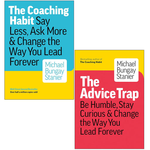 Michael Stanier Bungay 2 Books Collection Set The AdviceTrap, Coaching Habit - The Book Bundle