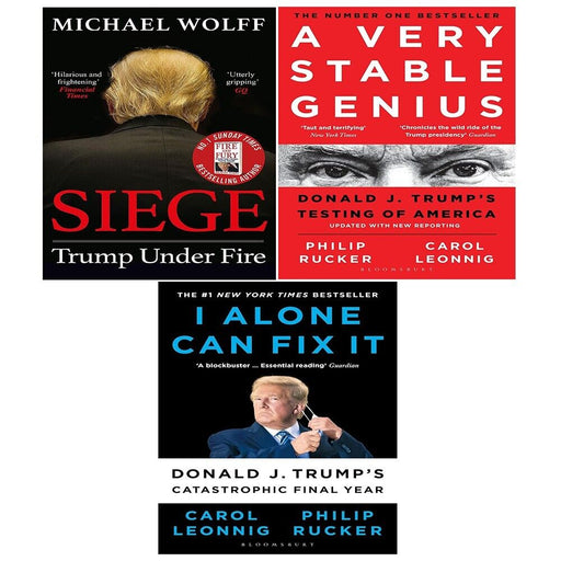 Siege Michael Wolff, I Alone Can Fix It,A Very Stable Genius Philip 3 Books Set - The Book Bundle