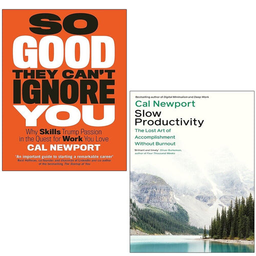 Cal Newport Collection 2 Books Set So Good They Cant Ignore, Slow Productivity - The Book Bundle