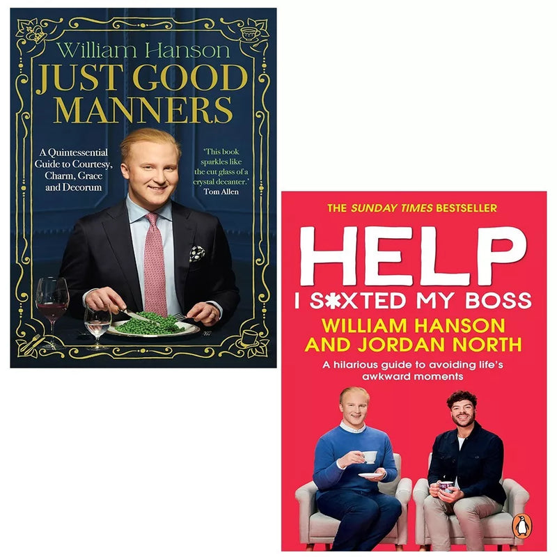 William Hanson Collection 2 Books Set Just Good Manners HB,Help I S xted My Boss - The Book Bundle