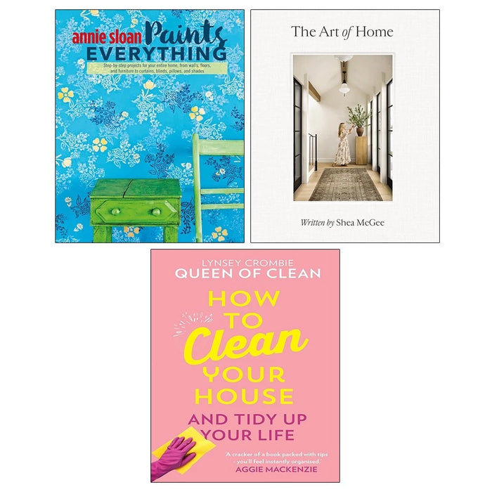 Annie Sloan Paints Everything,How To Clean Your House,Art of Home HB 3 Books Set - The Book Bundle