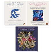 Three books set including "The Body Keeps the Score" by Bessel Van Der Kolk, "What My Bones Know" and "My Grandmother's Hands"